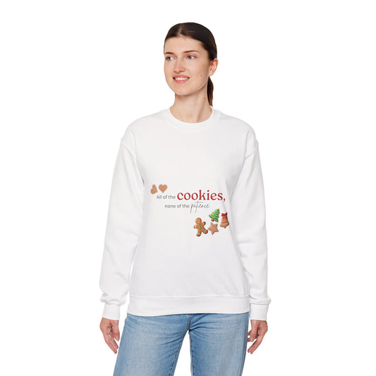 Cookie Lover Sweatshirt — "All of the cookies, none of the patience" Holiday Crewneck